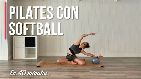 PILATES FULL BODY CON PELOTA PEQUEÑA SESIÓN COMPLETA DE 40 MINUTOS