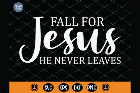 Fall For Jesus He Never Leaves Svg Graphic By Zahed6525 Creative Fabrica