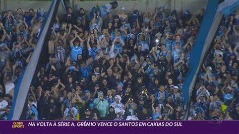 A estreia da dupla Gre Nal no Brasileirão veja os vídeos do Globo