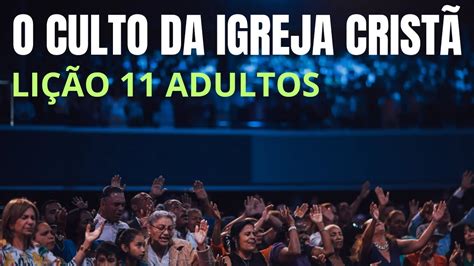 O Culto Da Igreja Crist Li O Adultos Trimestre Ebd