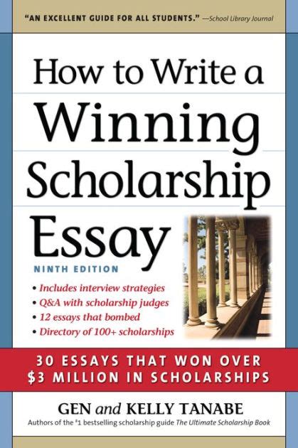 How To Write A Winning Scholarship Essay 30 Essays That Won Over 3 Million In Scholarships By