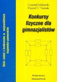 Podręcznik szkolny Konkursy fizyczne dla gimnazjalistów Ceny i opinie