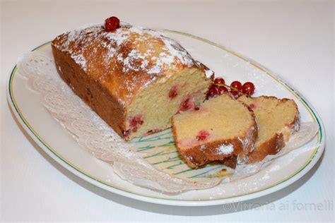 Plumcake Allo Yogurt Con Ribes Rosso Soffice E Leggero Vittoria Ai