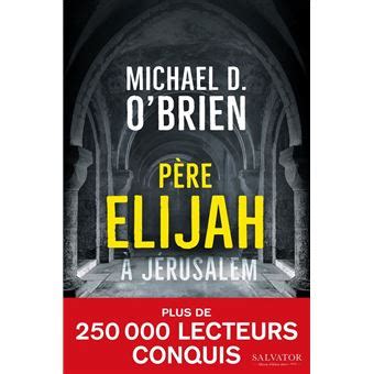 P Re Elijah J Rusalem Poche Dernier Livre De Michael Obrien