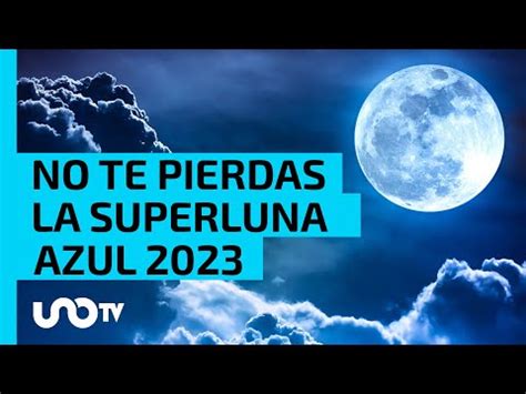 Superluna Azul en México hoy 30 de agosto cómo ver el evento lunar