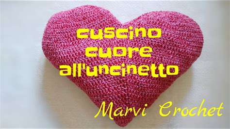 Tutorial Cuscino Cuore Uncinetto Crochet Heart Pillow YouTube