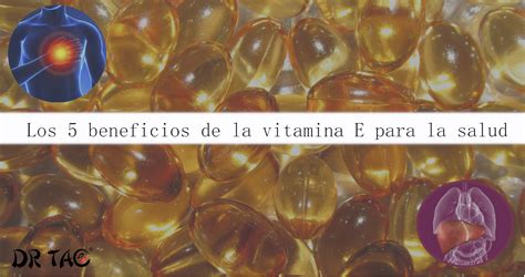 Los 5 Beneficios De La Vitamina E Para La Salud Dr Tao