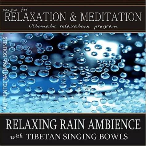 Relaxing Rain Ambience With Tibetan Singing Bowls By Music For