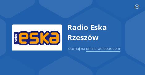 Radio Eska Rzesz W Online Sluchaj Za Darmo Online Radio Box