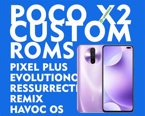 Best Custom Rom For Poco X Redmi K Android Android Goandroid