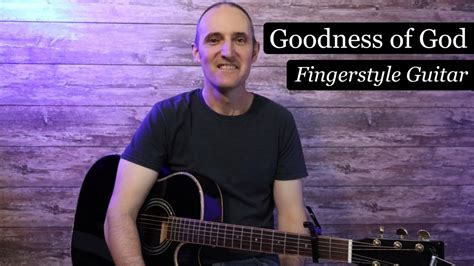 Goodness Of God Fingerstyle Lesson With Guitar Tab Youtube