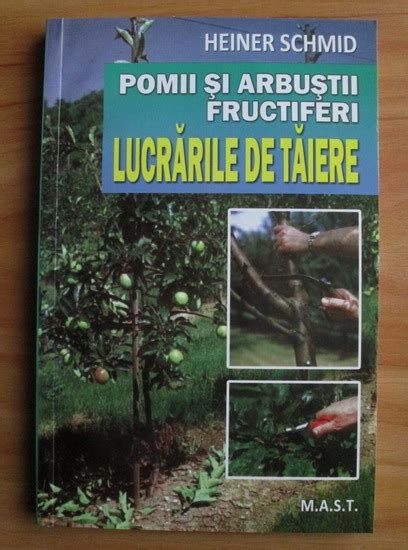 Heiner Schmid Pomii si arbustii fructiferi Lucrarile de taiere Cumpără