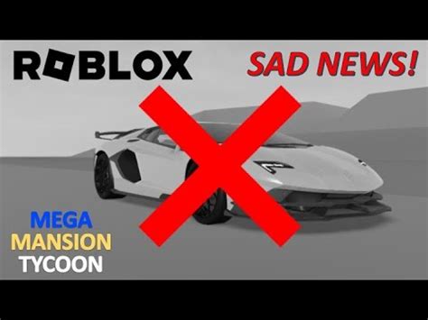 SAD NEWS LAMBORGHINIS ARE REMOVED ROBLOX MEGA MANSION TYCOON