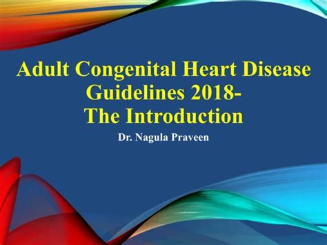 Adult Congenital Heart Disease Guidelines Introduction Ppt