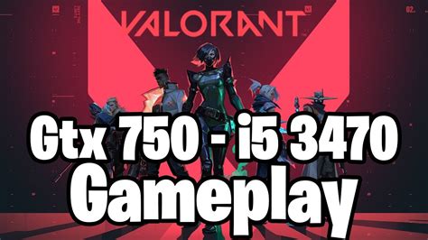 Valorant Gameplay On GTX 750 1GB I5 3470 YouTube