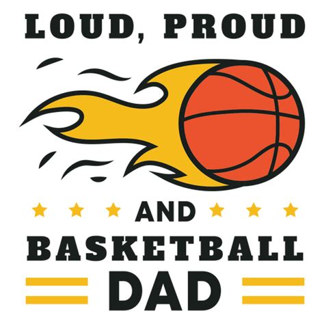 Loud Proud And Basketball Dad Design PNG SVG Design For T Shirts