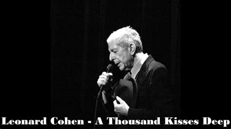 Leonard Cohen A Thousand Kisses Deep Youtube