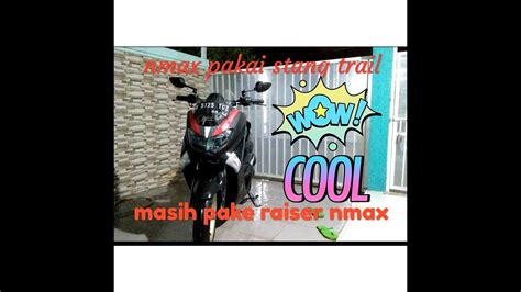 Ganti Stang Nmax Pakai Stang Trail Pakai Raiser Nmax Youtube