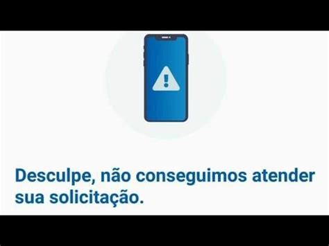 Caixa Tem Desculpe N O Conseguimos Atender Sua Solioitacao Como