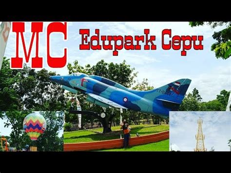 Mc Edupark Cepu Youtube