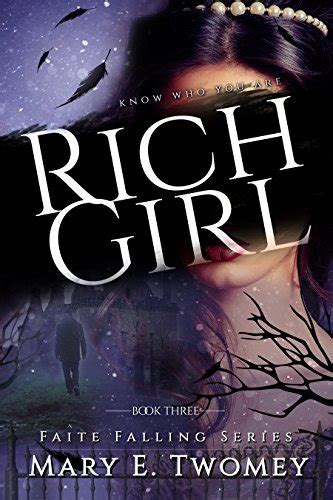 Rich Girl Faite Falling By Mary E Twomey Goodreads