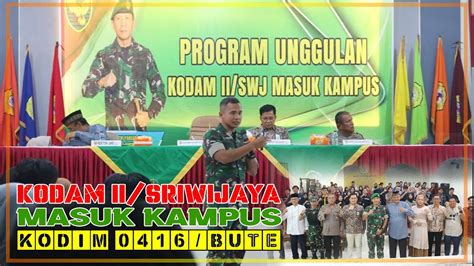 Kodam Ii Sriwijaya Masuk Kampus Kodim Bute Youtube