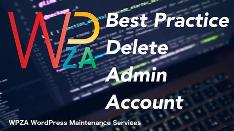 Remove Admin Account Video Best Practices Wpza