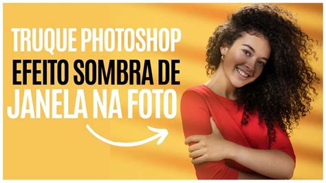 Tutorial Photoshop Fa A Esse Efeito De Sombra De Janela Em Suas