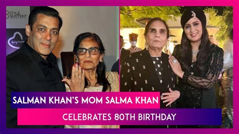 Salman Khans Mother Salma Khan Turns 80 Helen Alvira Khan Arpita