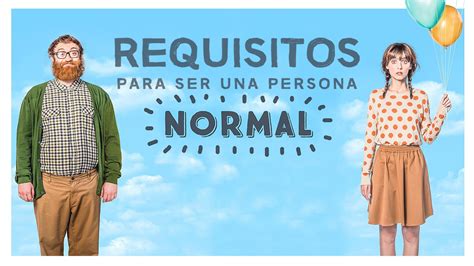 Requisitos Para Ser Una Persona Normal Runtime