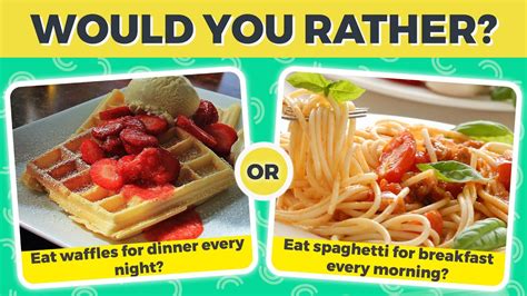 Would You Rather Food Edition Hard Choice Ever Youtube