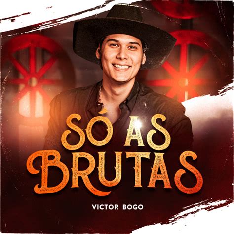 S As Brutas Album De Victor Bogo Spotify