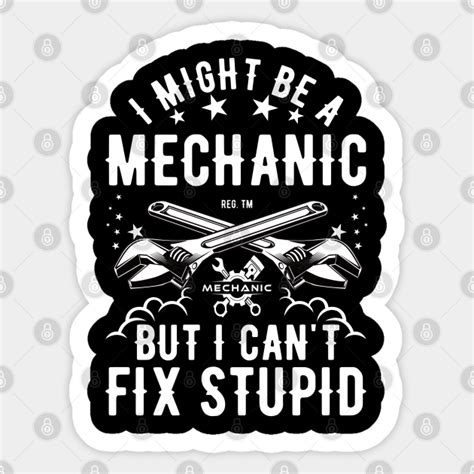 Funny Mechanic Design Perfect For all Mechanics - Mechanic - Sticker ...