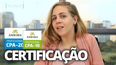 Saiba Tudo Sobre A Certifica O Cpa E Cpa Anbima Gabriela