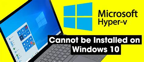 Hyper V Cannot Be Installed On Windows 11 10 Thewindowsclub