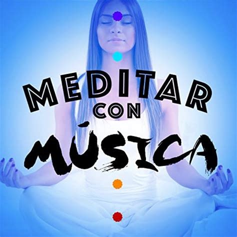 Meditar Con M Sica By Meditation Musica Para Meditar M Sica Para