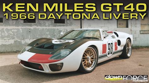 Ken Miles Gt40 1966 Daytona Livery Downforce Motorsports Youtube