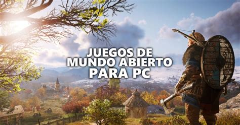 29 Juegos De Mundo Abierto Recomendados Para Pc Liga De Gamers