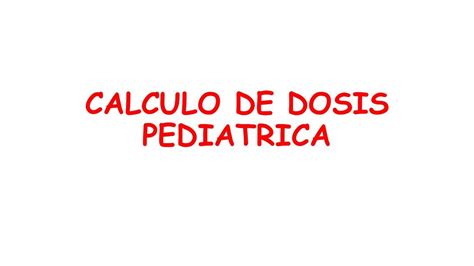 Calculo de dosis pediátrica Luz Anali Catashunga Estela uDocz