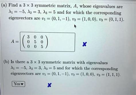 Solved Find A 3 X 3 Symmetric Matrix A Whose Eigenvalues Are 4 5