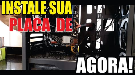 Instalando Placa De Video No Pc Youtube