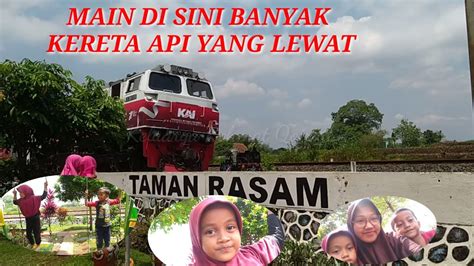 BANYAK KERETA API LEWAT DI TAMAN RASAM KOBER VLOG KELUARGA ANAK