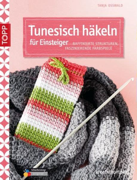 Tunesisch H Keln F R Einsteiger Von Tanja Osswald Als Taschenbuch