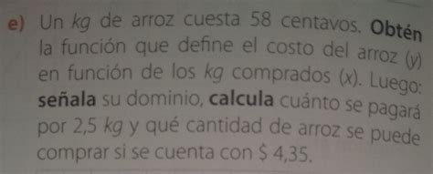 Solved e Un kg de arroz cuesta 58 centavos Obtén la función que