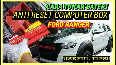 111 How To Replace Battery Ford Ranger Xlt T7 2017 Anti Reset Computer Box Youtube