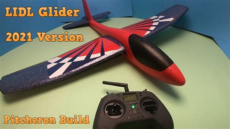 Mk2 Lidl Glider Pitcheron Full Build YouTube