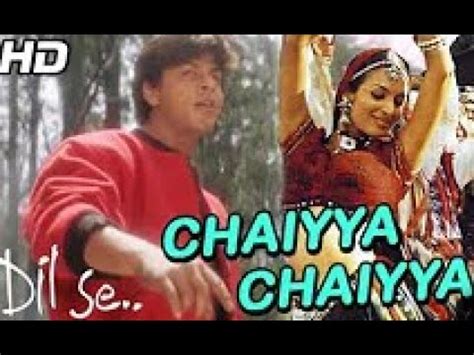 Chaiyya Chaiyya HD 1080p Shahrukh Khan Malaika Arora Dil Se