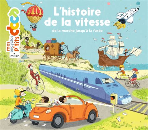 L HISTOIRE DE LA VITESSE MES ENCYCLOS P TITS DOCS MILAN BPE