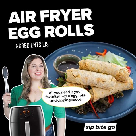 Easy Frozen Egg Rolls In Air Fryer Recipe Instructions Sip Bite Go