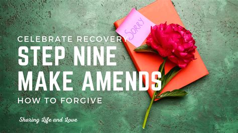 Celebrate Recovery Step 9 How To Make Amends And Forgive Sharing